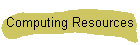 Computing Resources