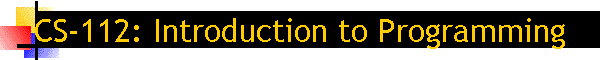 CS-112: Introduction to Programming