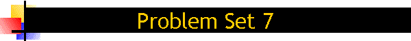 Problem Set 7